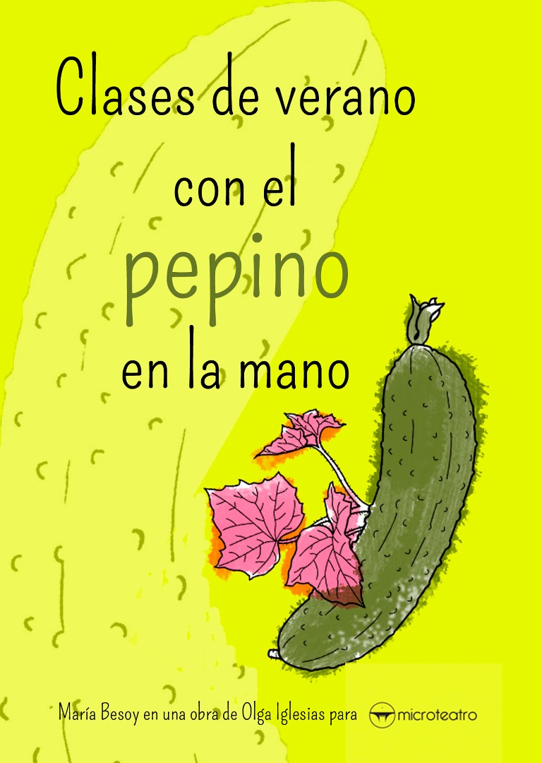 Clases de verano con el pepino en la mano - Microteatro