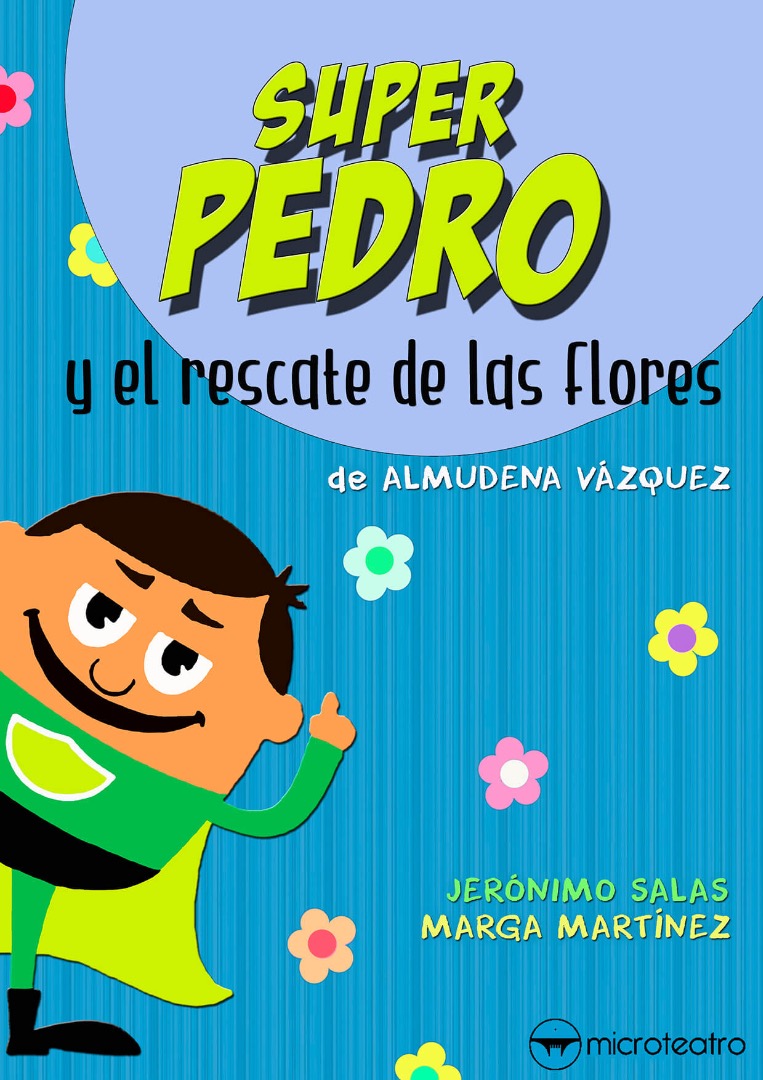 Super Pedro y el rescate de las flores - Microteatro